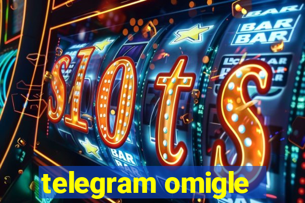 telegram omigle